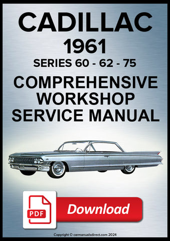 Cadillac 1961 Fleetwood Sixty Special Sedan, Sixty Two Coupe, Sixty Two Sedan (6 Window), Sixty Two Sedan (4 Window), Sixty Two Convertible, Coupe de Ville, Sedan de Ville (6 Window), Sedan de Ville (4 Window), Eldorado Seville, Eldorado Biarritz, Seventy Five Sedan (9 Passenger), Seventy Five Imperial Sedan (9 Passenger), Commercial Chassis Comprehensive Workshop Manual | PDF Download | carmanualsdirect