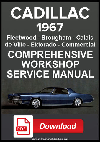 Cadillac 1967 Fleetwood Sixty Special Sedan, Fleetwood Brougham, Calais, Coupe de Ville, Sedan de Ville, Eldorado, Fleetwood Seventy Five Sedan, Fleetwood Seventy Five Limousine, Commercial Chassis Comprehensive Workshop Manual | PDF Download | carmanualsdirect