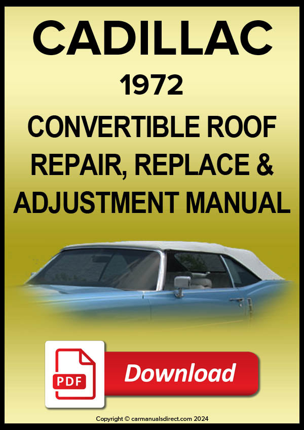 CADILLAC 1972 Convertible Roof Adjustment and Repair Workshop Manual | PDF Download | carmanualsdirect