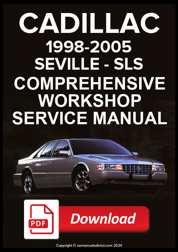 CADILLAC 1998-2005 Seville and SLS Comprehensive Workshop Manual | PDF Download | carmanualsdirect