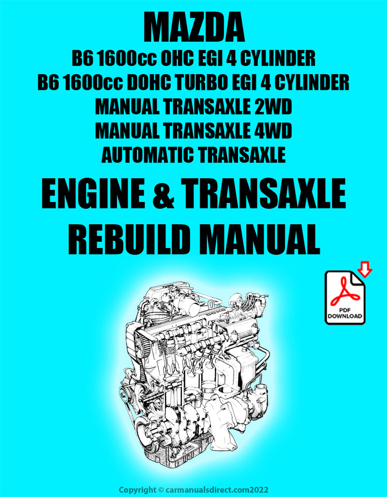 MAZDA B6 1.6 Litre OHC & DOHC Turbo Engine & Transaxle Rebuild Manual | PDF Download | carmanualsdirect