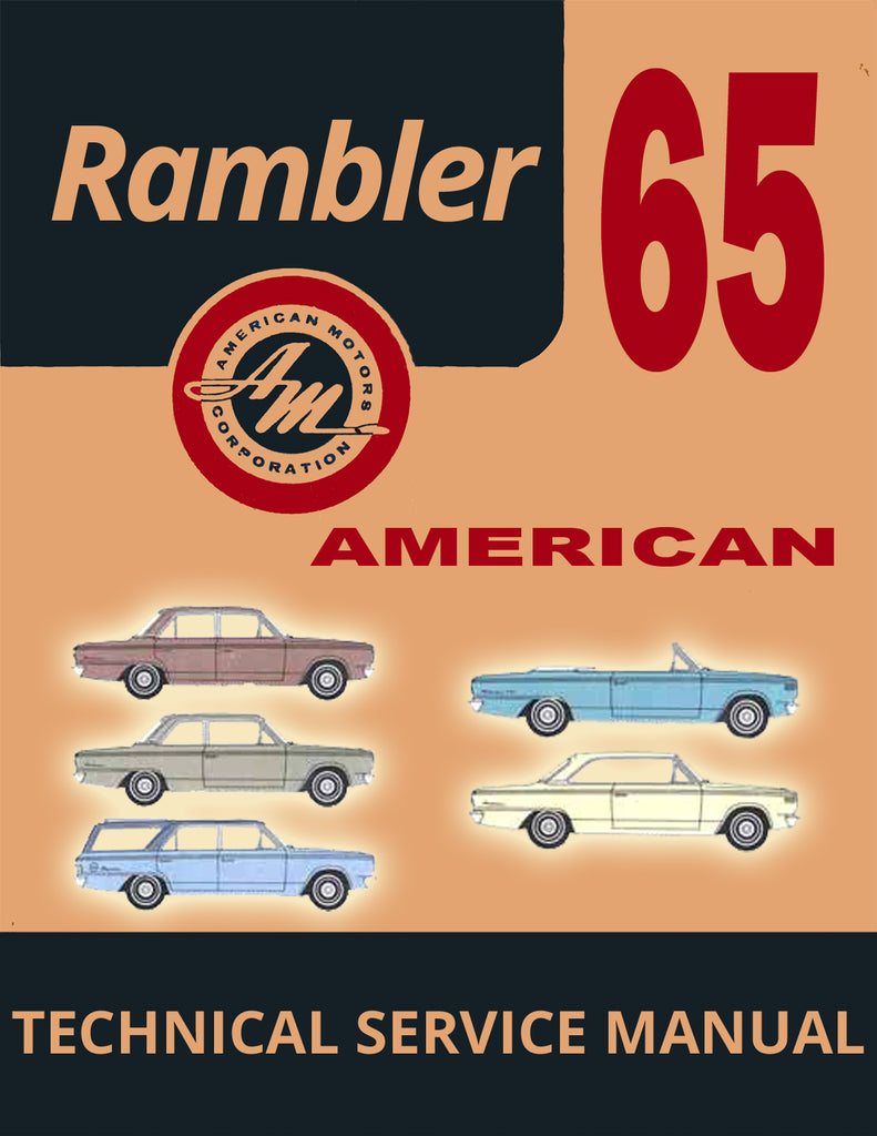 AMC Rambler American 4 Door Sedan, 2 Door Sedan, 4 Door Station Wagon 220 Series, 4 Door Sedan, 2 Door Sedan, 4 Door Station Wagon 330 Series, 4 Door Sedan, 2 Door Hardtop, 2 Door Convertible 440 Series, 2 Door Hardtop 440H Series, 1965 Workshop Manual | carmanualsdirect