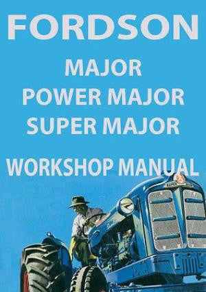 FORDSON Major, Power Major & Super Major, 1952-1964 Factory Tractor Workshop Manual | PDF Download | carmanualsdirect