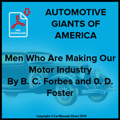 AUTOMOTIVE GIANTS OF AMERICA Men Who Are Making Our Motor Industry