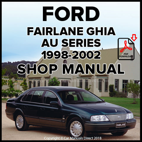 Ford Fairlane Ghia AU, Ford Fairlane Ghia Millenium AU, Ford Fairlane Ghia Sportsman AU Series 1998-2002 Workshop Manual | carmanualsdirect