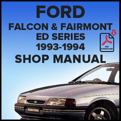 FORD ED Falcon GLi, Fairmont & Fairmont Ghia 1993-1994 Comprehensive Workshop Manual | PDF Download | carmanualsdirect