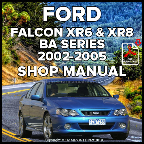 FORD Falcon XR6 BA, Falcon XR6 Turbo BA and Falcon XR8 BA Series 2003-2005 Workshop Manual | carmanualsdirect