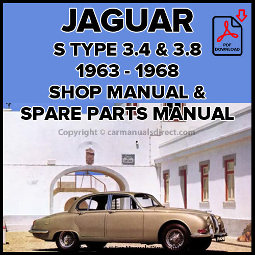 JAGUAR 3.4 and 3.8 Litre S Type 1963-1968 Factory Workshop & Spare Parts Manual | PDF Download | carmanualsdirect