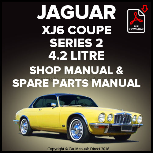 JAGUAR XJ6 4.2 Litre Series 2 Coupe Factory Workshop & Spare Parts Manual | PDF Download | carmanualsdirect