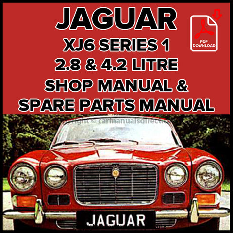 JAGUAR XJ6 2.8 & 4.2 Litre Series 1 1969-1973 Factory Workshop & Spare Parts Manual | PDF Download | carmanualsdirect