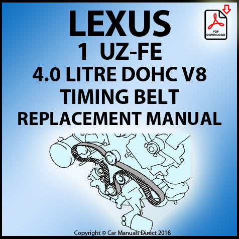 LEXUS 1UZ-FE 4.0 Litre V8 Timing Belt Replacement Shop Manual | carmanualsdirect