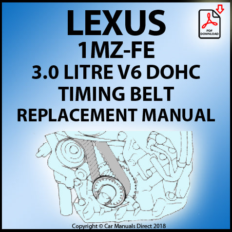 LEXUS 1MZ-FE 3.0 Litre V6 Timing Belt Replacement Shop Manual | carmanualsdirect