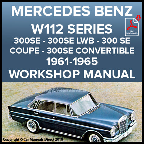MERCEDES BENZ W112 Series 300 SE Sedans, Coupe and Convertible 1959-1965 Factory Workshop Manual | PDF Download | carmanualsdirect