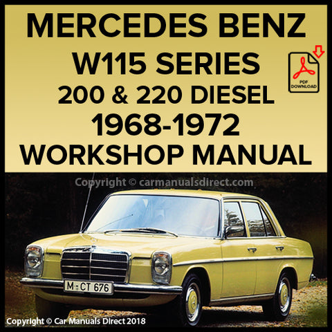 MERCEDES BENZ 200 Petrol and 220 Diesel W115 1968-1972 Comprehensive Workshop Manual | PDF Download | carmanualsdirect