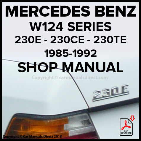 MERCEDES BENZ W124 Series 230E, 230CE, 230TE 1985-1992 Factory Workshop Manual Collection | PDF Download | carmanualsdirect