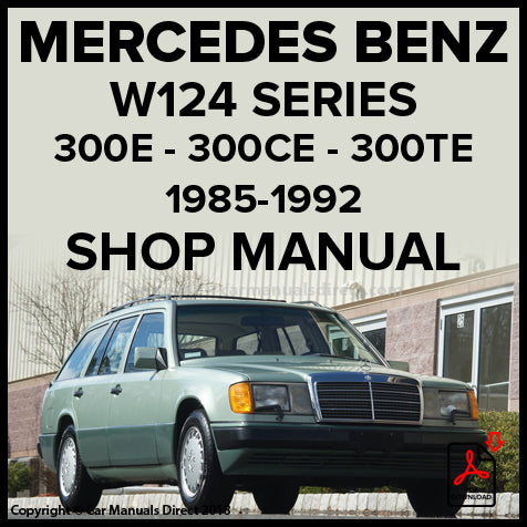 MERCEDES BENZ W124 300E - 300CE - 300TE - 300E 4Matic 1985-1992 Factory Workshop Manual  | carmanualsdirect