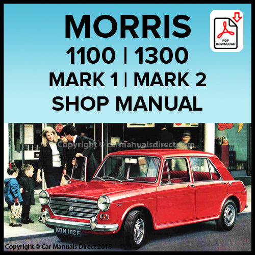 Morris 1100 4 Door Saloon Mark 1 | Morris 1100 2 Door Saloon Mark 1 | Morris 1100 Traveller Mark 1 | Morris 1300 Mark 1 | Morris 1300 Mark 2 Factory Workshop Manual | PDF Download | carmanualsdirect
