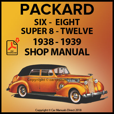 Packard 1938-1939 Six | Packard One-Twenty | Packard Eight | Packard Super Eight | Packard Twelve Factory Workshop Manual | carmanualsdirect