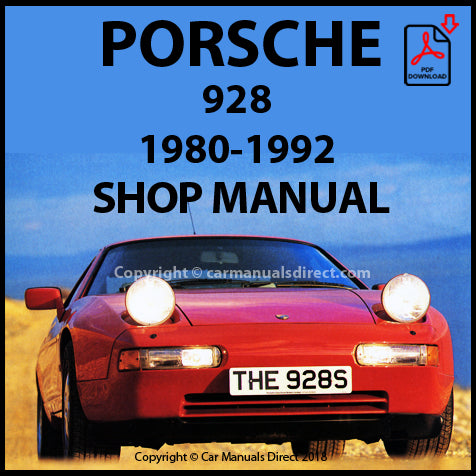 Porsche 928 - 928 S - 928 S2 - 928 S4 - 928 CS - 928 SE - 928 GT - 928 GTS 1980-1992 Factory Workshop Manual | PDF Download | carmanualsdirect