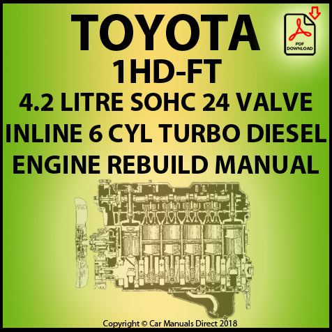 Toyota 1HD-FT 4.2 litre 24 Valve SOHC 6 cylinder Turbo Diesel Factory Engine Rebuild Manual | PDF Download | carmanualsdirect