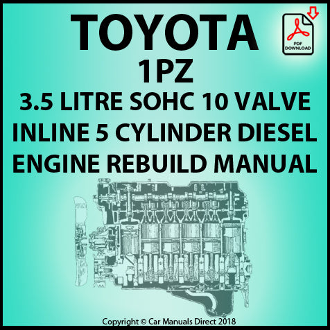 Toyota 1PZ 3.5 Litre SOHC 5 Cylinder Diesel Factory Engine Rebuild Manual | PDF Download | carmanualsdirect