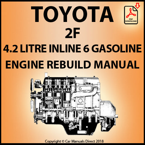 Toyota 2F 4.2 Litre Inline 6 Cylinder Petrol Engine Factory Rebuild Manual | PDF download | carmanualsdirect