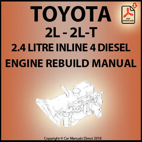 Toyota 2L and 2L-T 2.4 Litre 4 Cylinder Diesel Factory Engine Rebuild Manual | PDF Download | carmanualsdirect