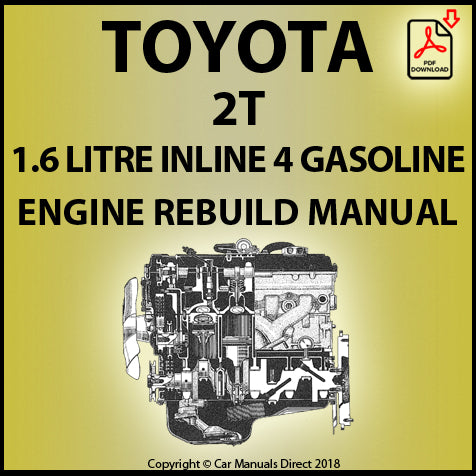 Toyota 2T 1.6 Litre 4 Cylinder Petrol Engine Factory Rebuild Manual | PDF Download | carmanualsdirect