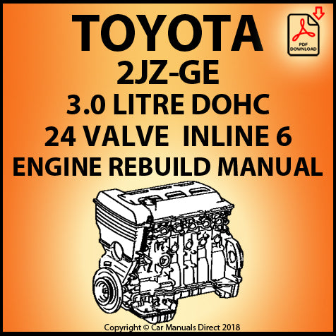 Toyota 2JZ-GE 3.0 Litre DOHC 24 Valve Factory Engine Rebuild Manual | PDF Download | carmanualsdirect