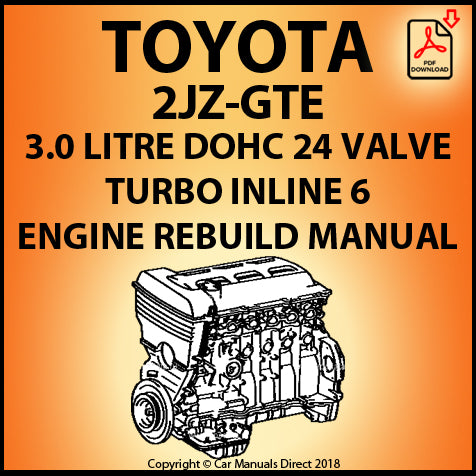 Toyota 2JZ-GTE 3.0 Litre Turbo DOHC 24 Valve Inline 6 Factory Engine Rebuild Manual | PDF Download | carmanualsdirect
