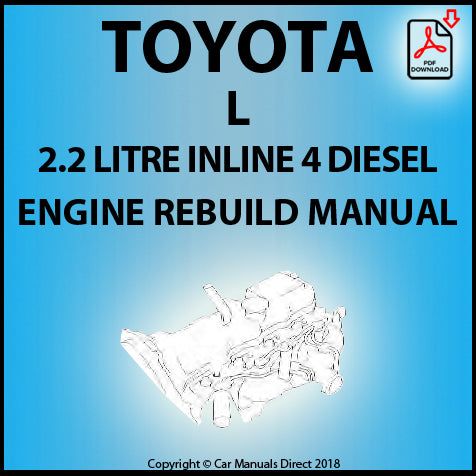 Toyota L 2.2 Litre 4 Cylinder Factory Diesel Engine Rebuild Manual | PDF Download | carmanualsdirect