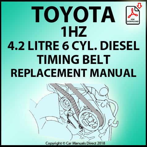 Toyota 1HZ 4.2 Litre 6 Cylinder Diesel Factory Timing Belt Replacement Instruction Manual | PDF Download | carmanualsdirect
