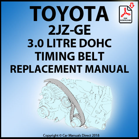 Toyota 2JZ-GE 3.0 Litre Inline 6 Timing Belt Factory Replacement Instruction Manual | PDF Download | carmanualsdirect