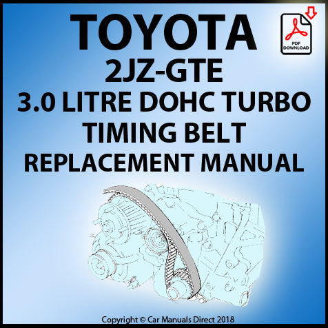 Toyota 2JZ-GTE 3.0 Litre Turbo Factory Timing Belt Replacement Instruction Manual | PDF Download | carmanualsdirect