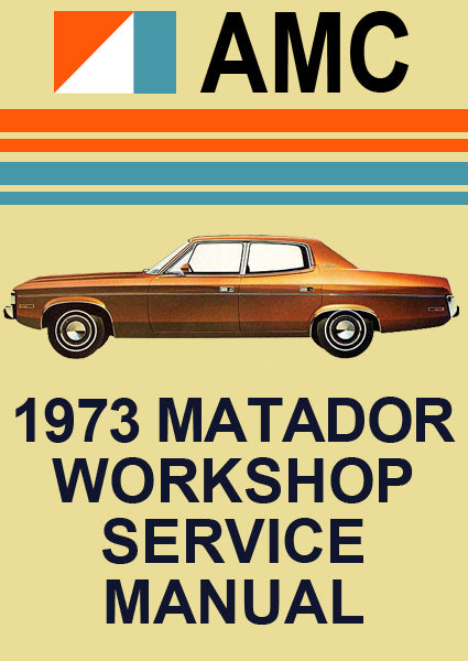 AMC Matador 4 Door Sedan | Matador 4 Door Station Wagon | Matador 2 Door Hardtop | 1973 | Workshop Manual | carmanualsdirect