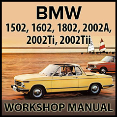 BMW - 1502 - 1602 - 1802 - 2002 - 2002A - 2002Ti - 2002Tii - 1968-1976 - Comprehensive Factory Workshop Manual | carmanualsdirect