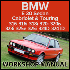 BMW E30 - 316 - 316i - 318i - 318is - 320 - 320is - 323i - 325e - 325i - 324D - 324TD - Sedans - Convertibles - Touring Wagons - 1982-1991 - Comprehensive  Workshop Manual | carmanualsdirect