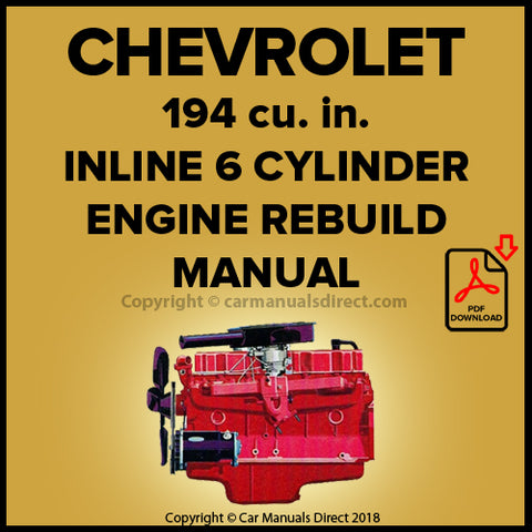 CHEVROLET 194 cu. in. 6 Cylinder Complete Engine Rebuild Manual | carmanualsdirect