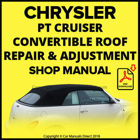 CHRYSLER PT Cruiser Convertible Roof Maintenance and Repair Factory Workshop Manual | PDF Download | carmanualsdirect