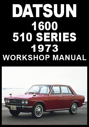 DATSUN 510 1600 1973 Factory Workshop Manual PDF Download | carmanualsdirect