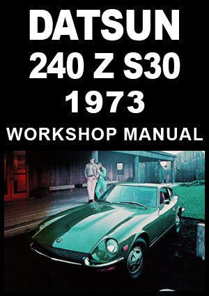 DATSUN 240 Z S30 Series 1973 Factory Workshop Manual | PDF Download | carmanualsdirect