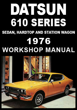 DATSUN 610 Sedan, Hardtop and Station Wagon 1976 Factory Workshop Manual | PDF Download | carmanualsdirect