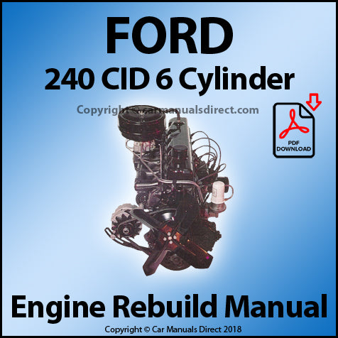 FORD 240 CID In Line Six Cylinder Engine Rebuild Manual | carmanualsdirect