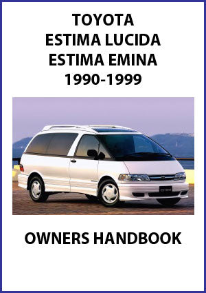Toyota Estima Lucida and Estima Emina 1990-1999 Owners Handbook | carmanualsdirect