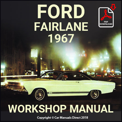 FORD Fairlane and Fairlane 500 1967 Shop Manual | carmanualsdirect