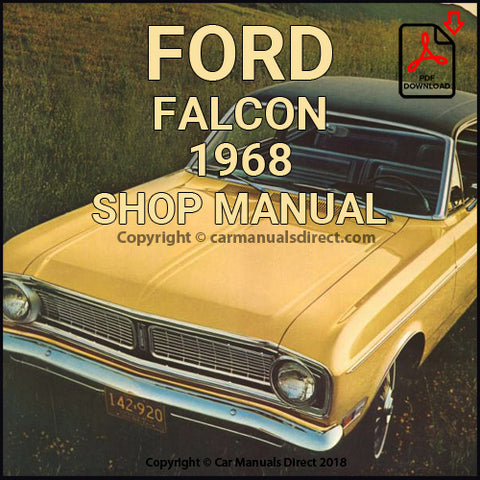 Ford Falcon Sedan, Ford Falcon Club Coupe, Ford Futura Sedan, Ford Futura Club Coupe, Ford Futura Sports Coupe, Ford Falcon Wagon 1968 Workshop Manual |carmanualsdirect