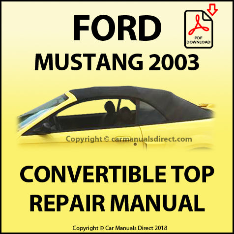 FORD Mustang 2003 Convertible Top Factory Workshop Repair Manual | PDF Download | carmanualsdirect