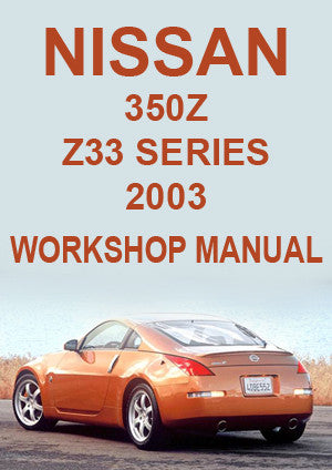 NISSAN 350 Z Z33 Series Coupe 2003 Factory Workshop Manual | PDF Download | carmanualsdirect