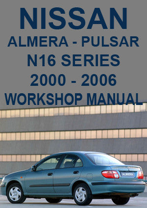 NISSAN Pulsar & Almera N16 Series 2000-2006 Factory Workshop Manual | PDF Download | carmanualsdirect