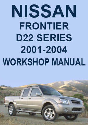 NISSAN Frontier D22 Series 2001-2004 Factory Workshop Manual | PDF Download | carmanualsdirect